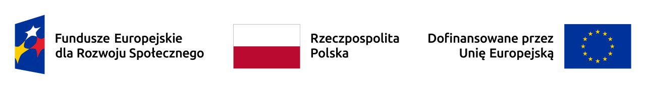 Projekt współfinansowany ze środków Unii Europejskiej w ramach Funduszy Europejskich dla Rozwoju Społecznego 2021-2027