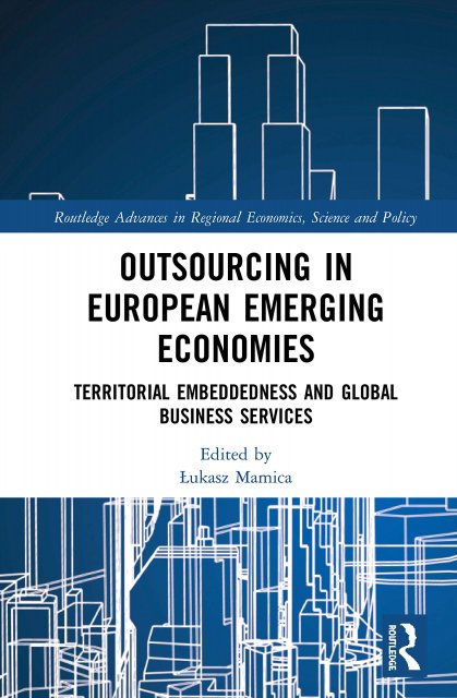 Okładka monografii „Outsourcing in European Emerging Economies: Territorial Embeddedness and Global Business Services”