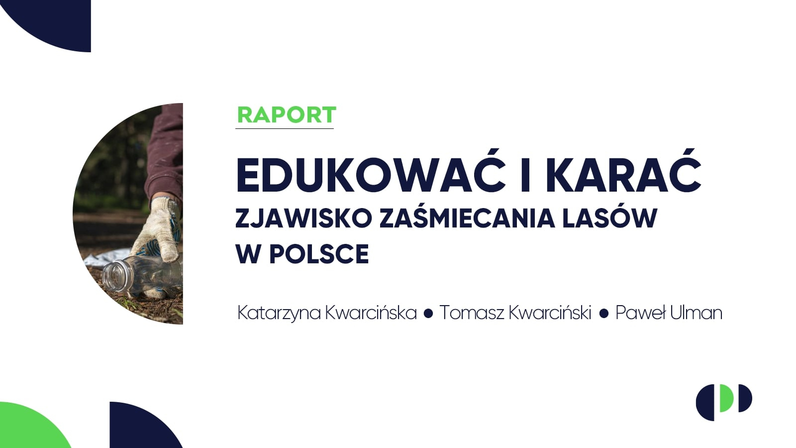 Ikonografika RAPORT CPP UEK: Edukować i karać. Zjawisko zaśmiecania lasów w Polsce